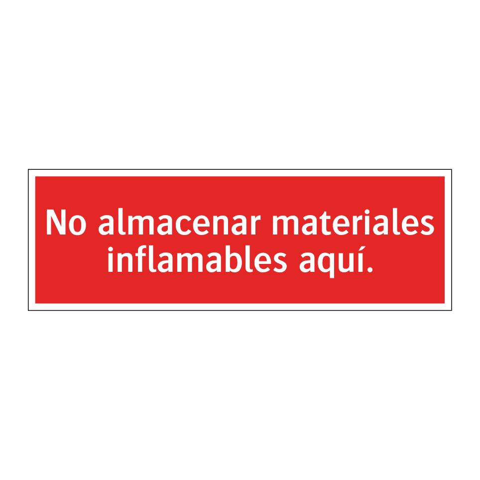 No almacenar materiales inflamables aquí.