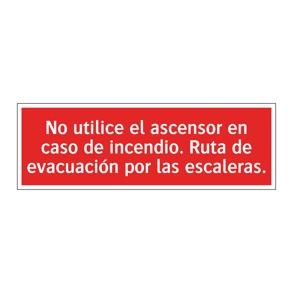 No utilice el ascensor en caso de incendio. Ruta de evacuación por las escaleras.