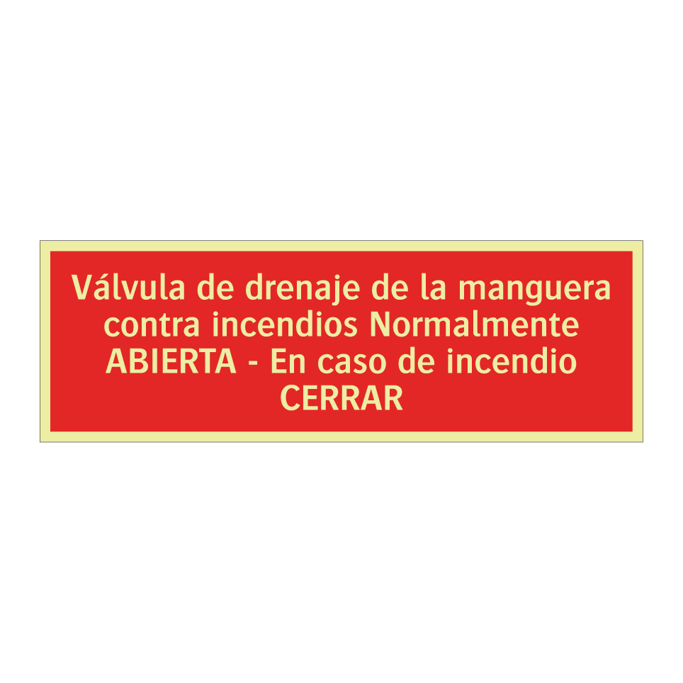 Válvula de drenaje de la manguera contra incendios Normalmente ABIERTA - En caso de incendio CERRAR