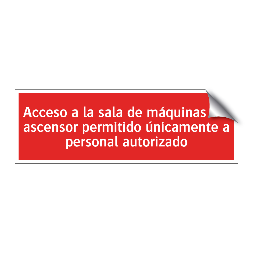 Acceso a la sala de máquinas del ascensor permitido únicamente a personal autorizado