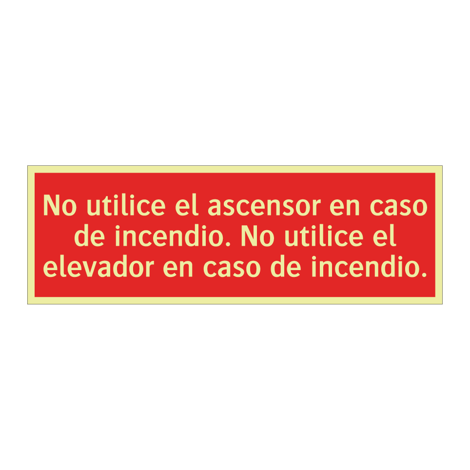 No utilice el ascensor en caso de incendio. No utilice el elevador en caso de incendio.