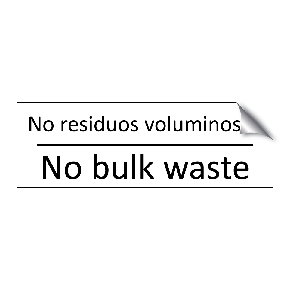 No residuos voluminosos - No bulk waste