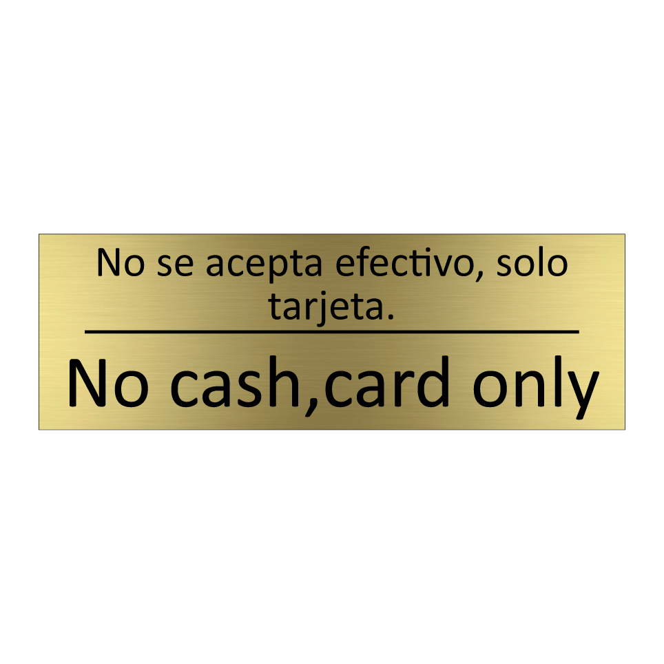 No se acepta efectivo, solo /.../ - No cash,card only