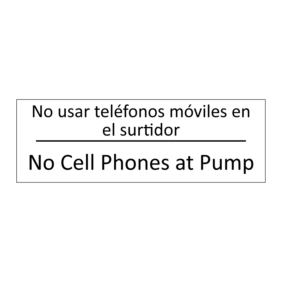 No usar teléfonos móviles en /.../ - No Cell Phones at Pump