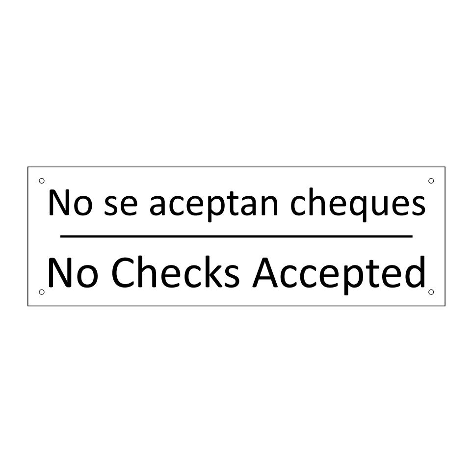 No se aceptan cheques - No Checks Accepted