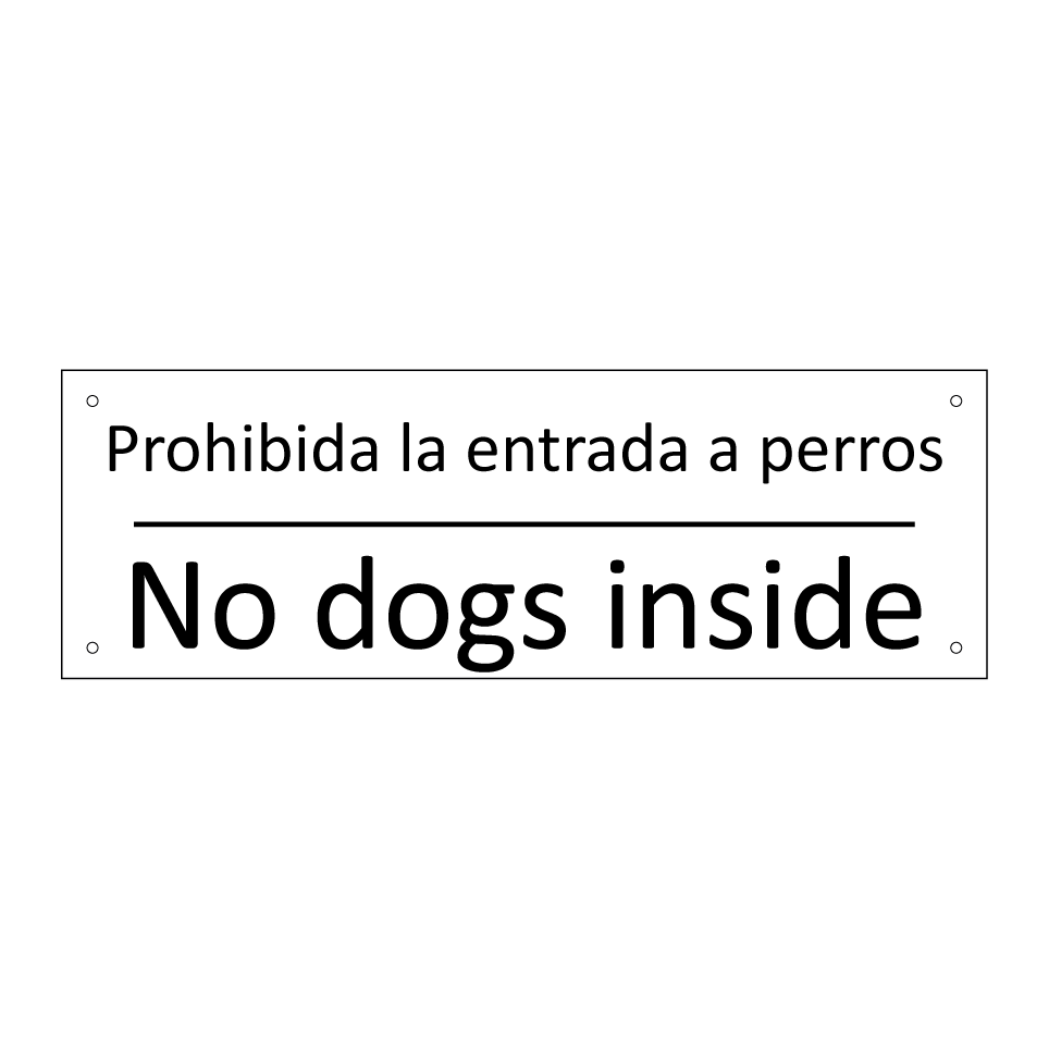 Prohibida la entrada a perros - No dogs inside