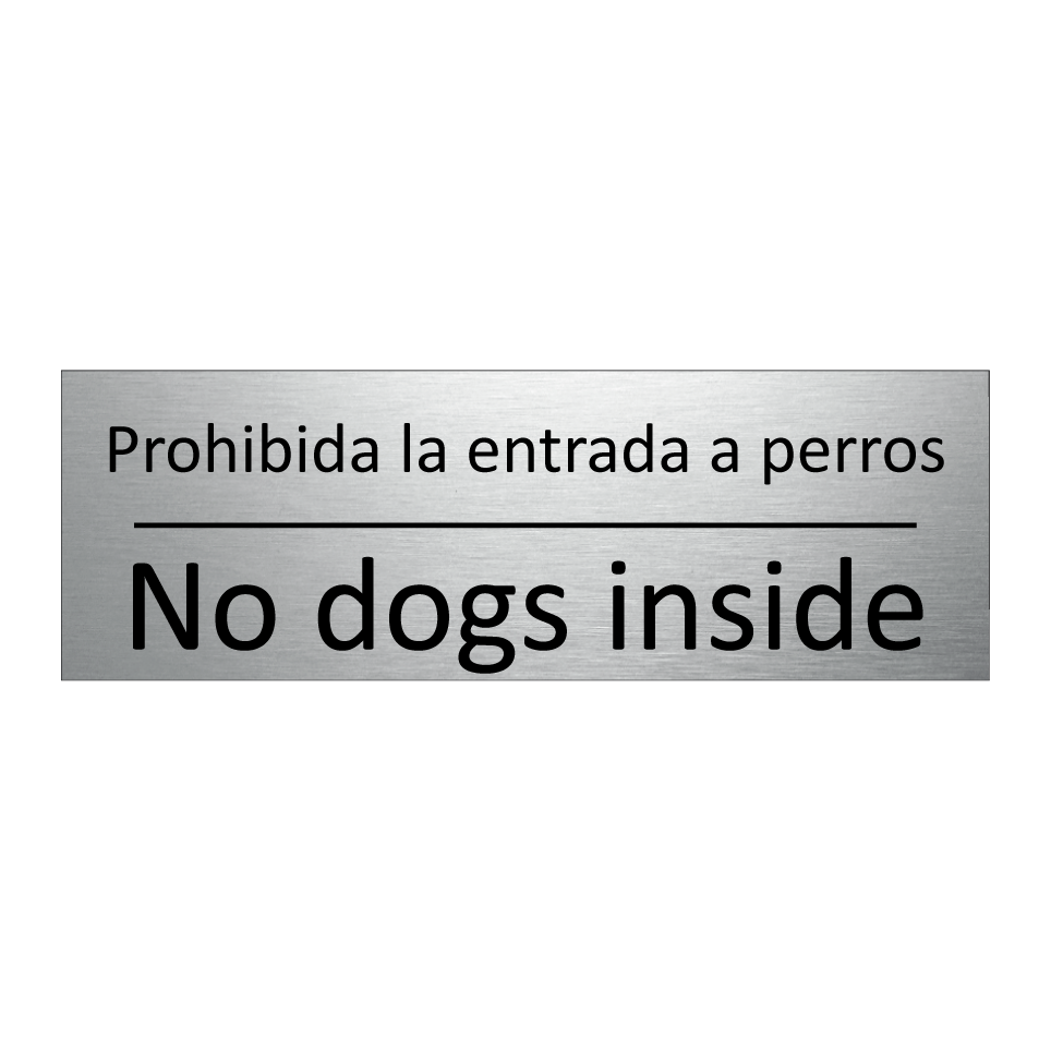 Prohibida la entrada a perros - No dogs inside