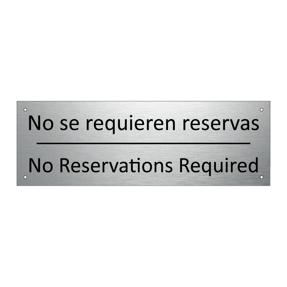 No se requieren reservas - No Reservations Required