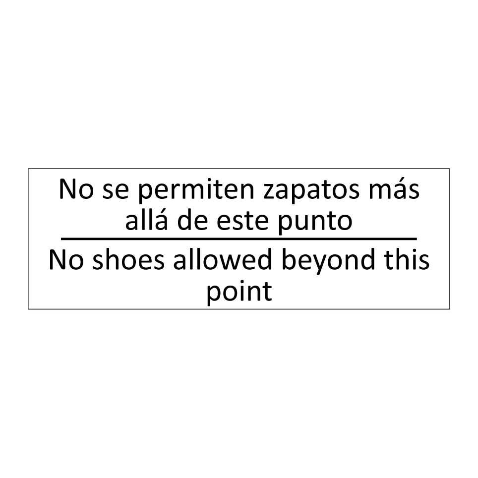 No se permiten zapatos más /.../ - No shoes allowed beyond this /.../