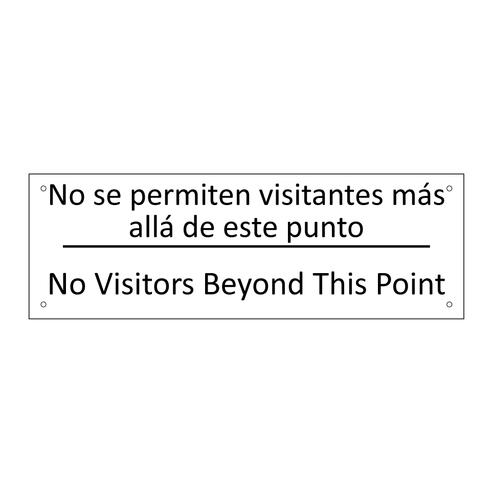 No se permiten visitantes más /.../ - No Visitors Beyond This Point