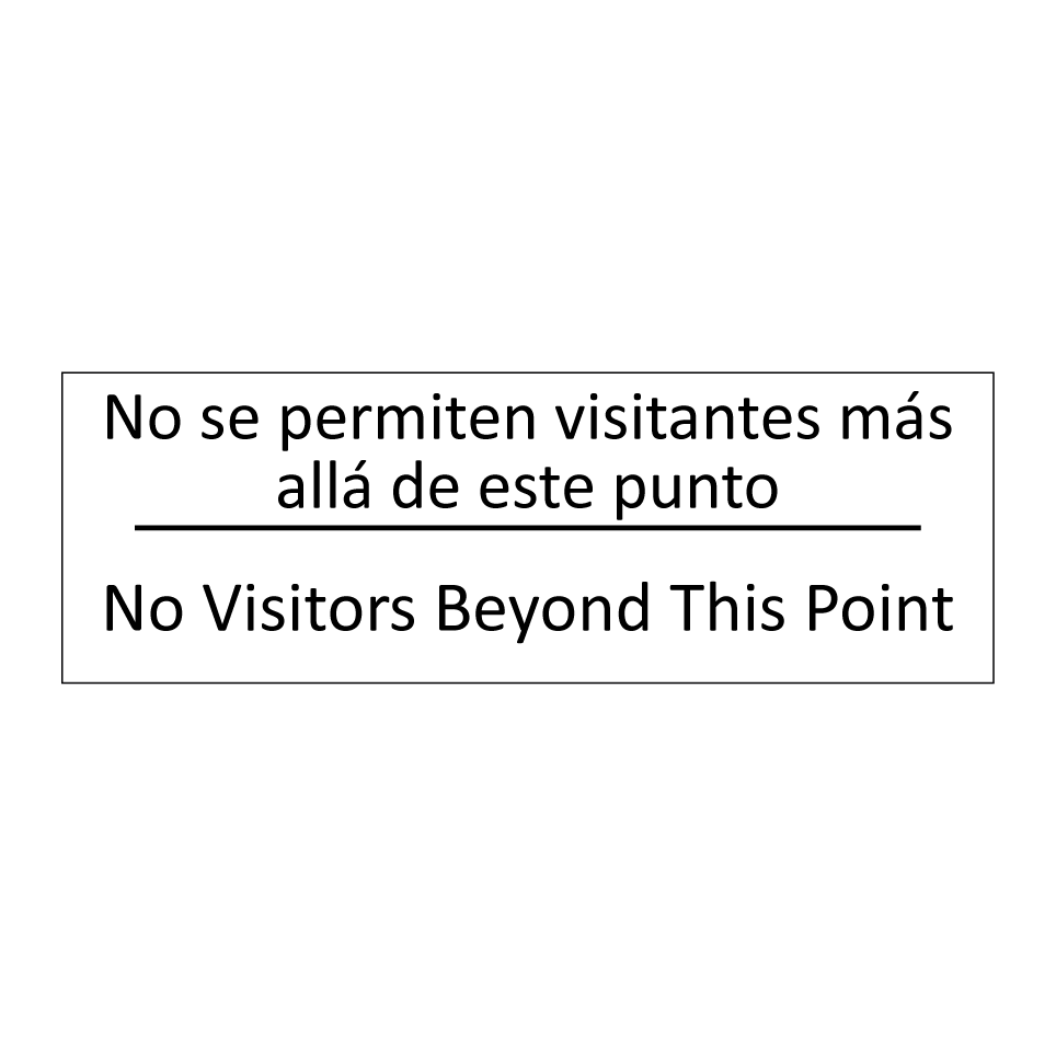 No se permiten visitantes más /.../ - No Visitors Beyond This Point
