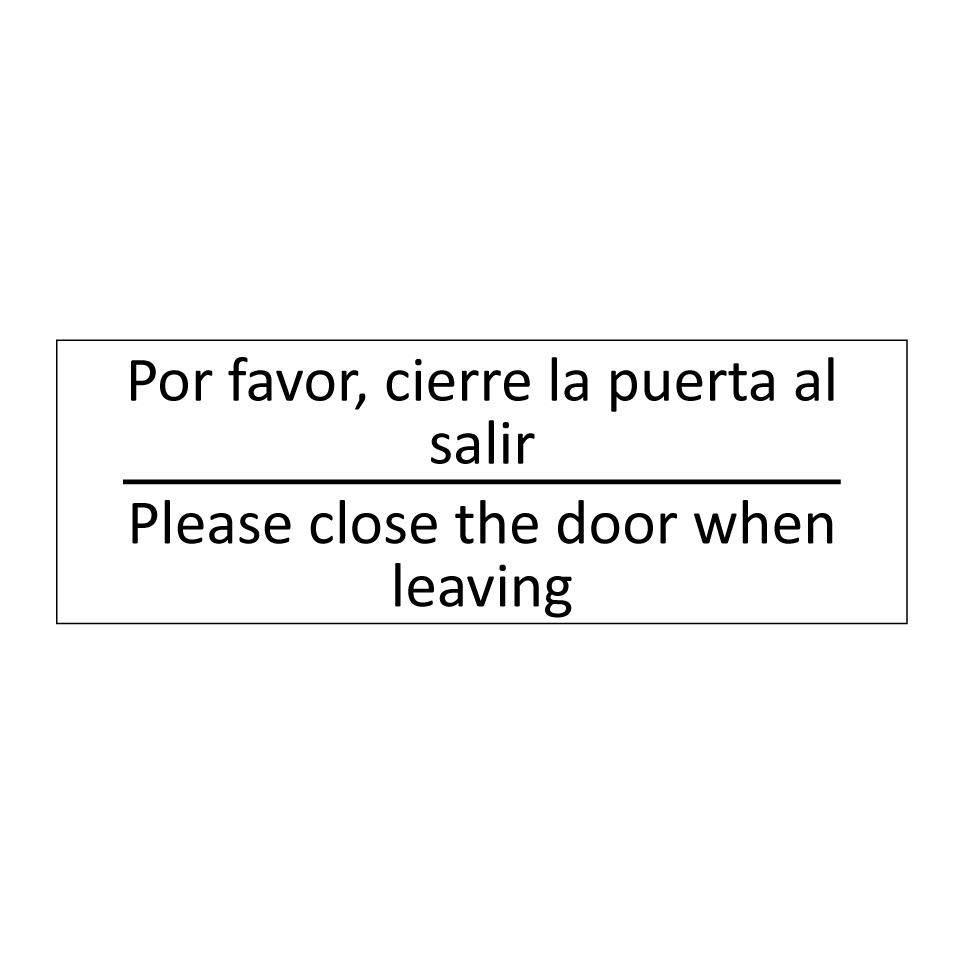 Por favor, cierre la puerta /.../ - Please close the door when /.../