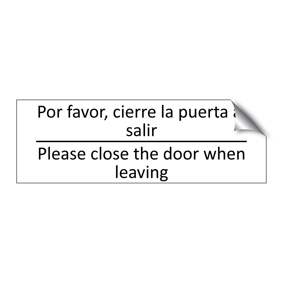 Por favor, cierre la puerta /.../ - Please close the door when /.../