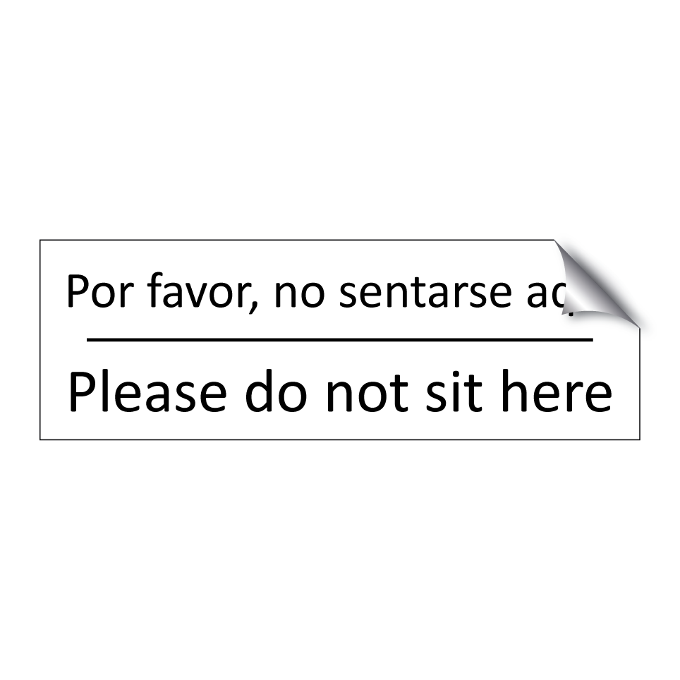 Por favor, no sentarse aquí - Please do not sit here