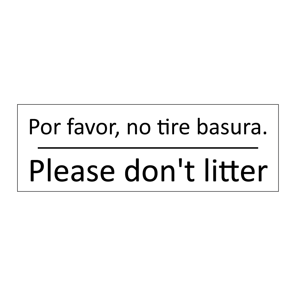 Por favor, no tire basura. - Please don't litter