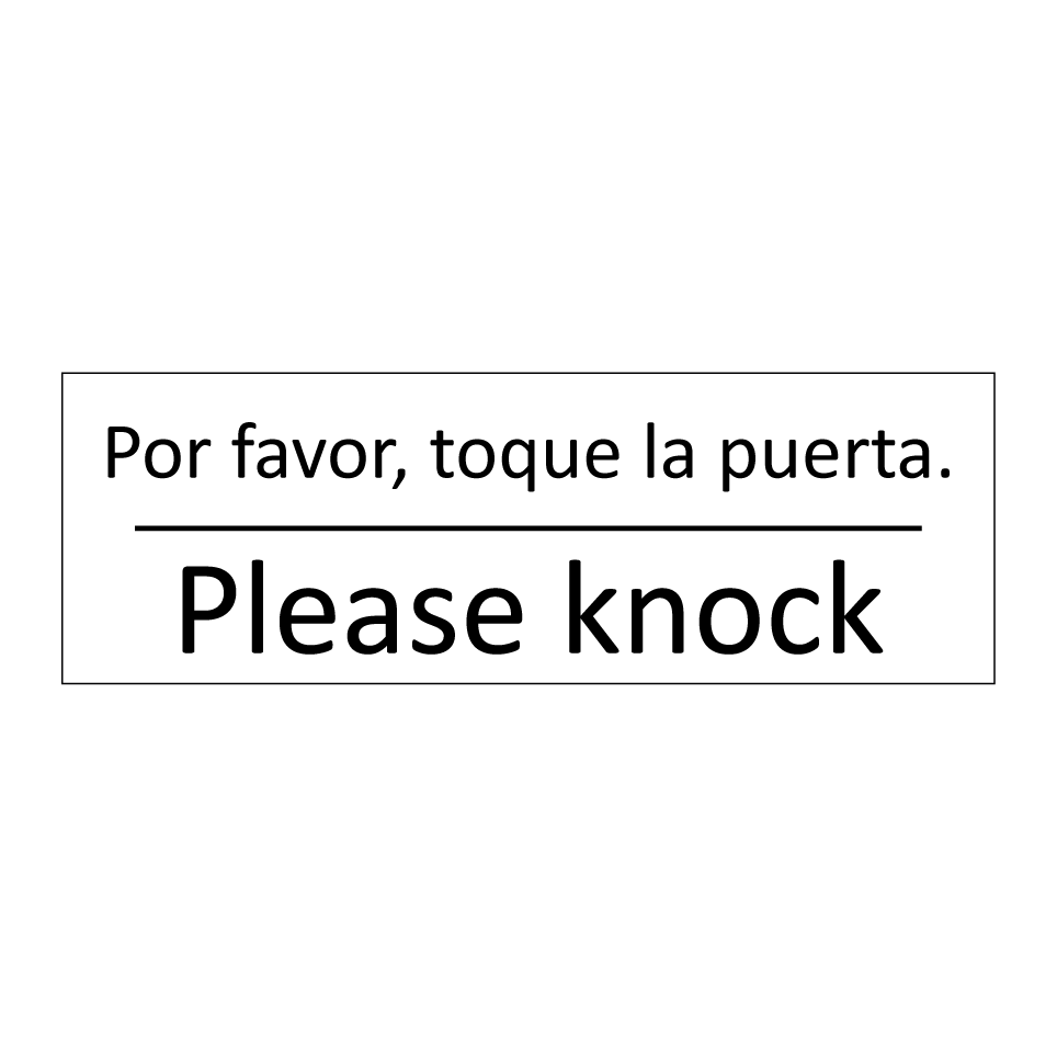 Por favor, toque la puerta. - Please knock