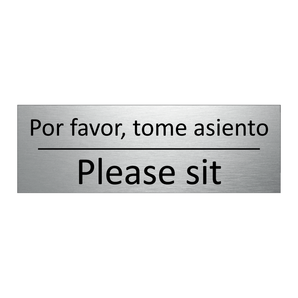 Por favor, tome asiento - Please sit
