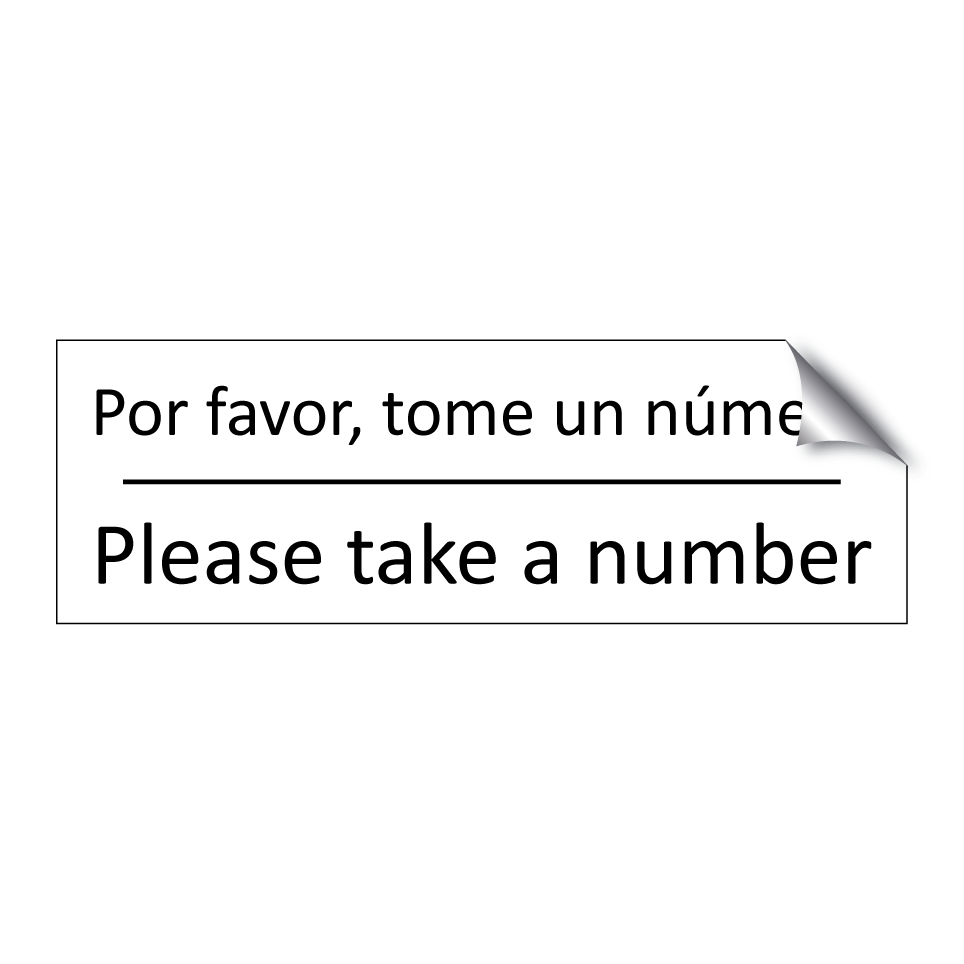 Por favor, tome un número - Please take a number