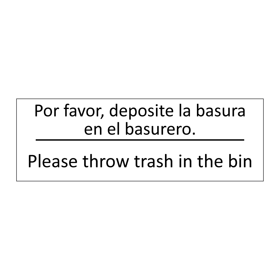 Por favor, deposite la basura /.../ - Please throw trash in the bin