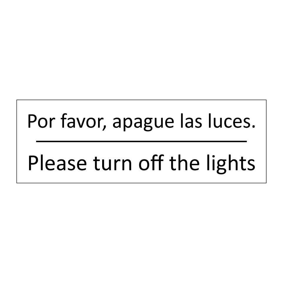 Por favor, apague las luces. - Please turn off the lights