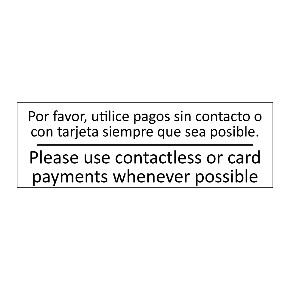 Por favor, utilice pagos sin /.../ - Please use contactless or /.../