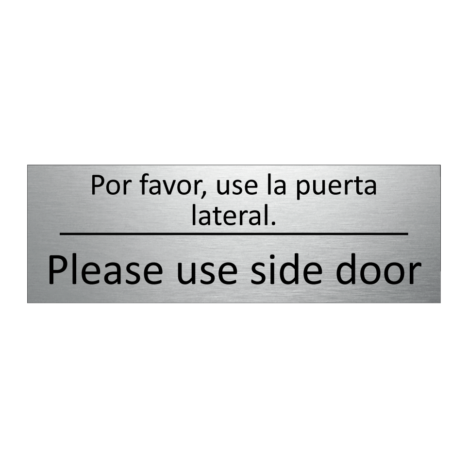Por favor, use la puerta /.../ - Please use side door