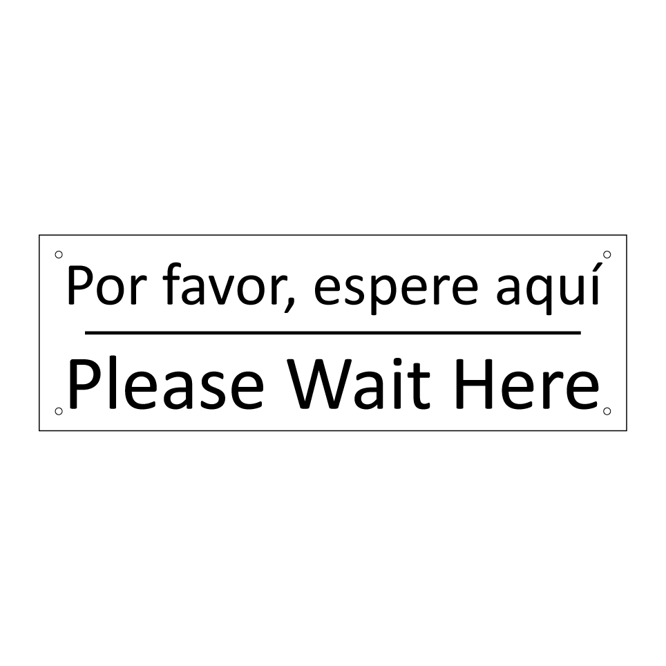 Por favor, espere aquí - Please Wait Here