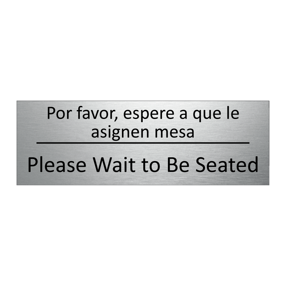 Por favor, espere a que le /.../ - Please Wait to Be Seated