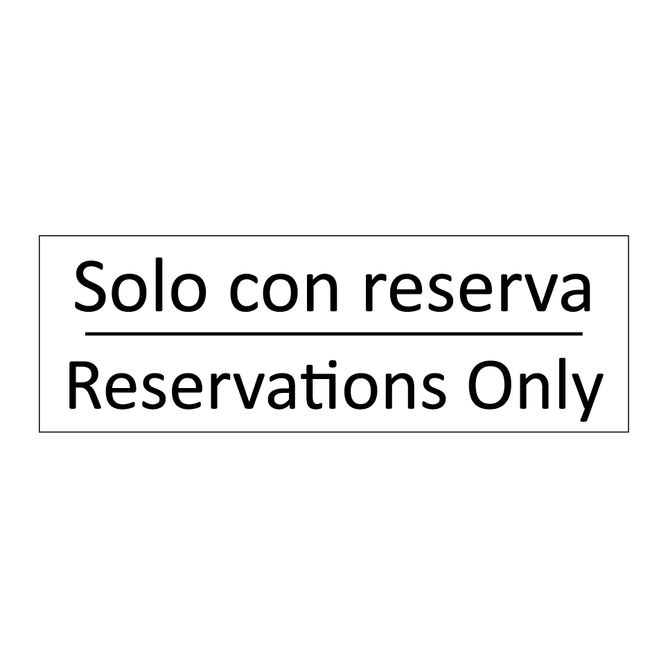 Solo con reserva - Reservations Only