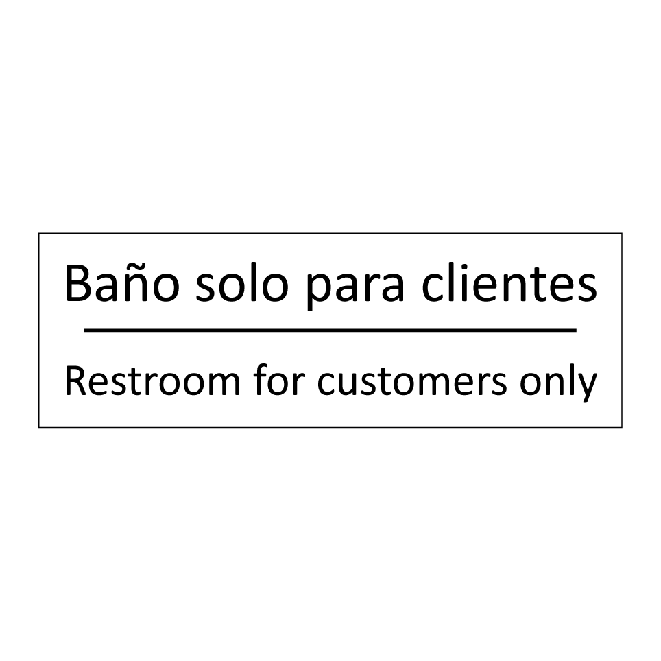 Baño solo para clientes - Restroom for customers only