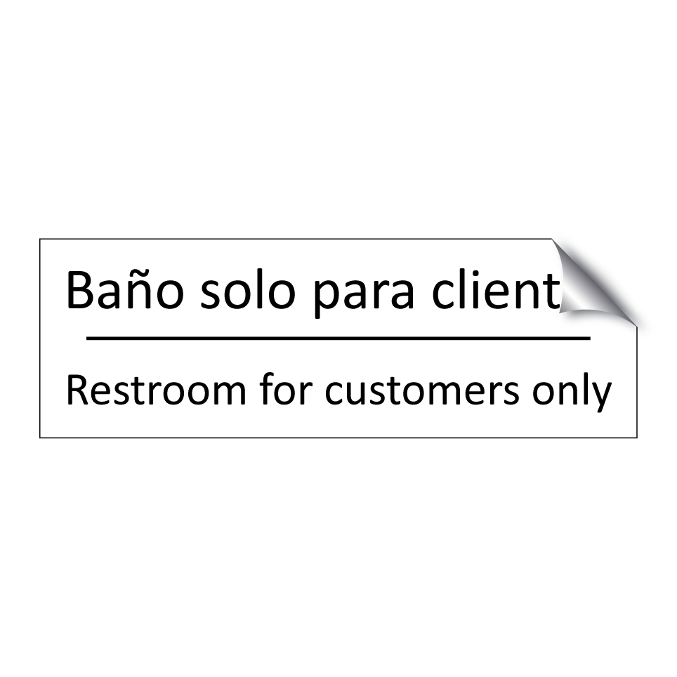 Baño solo para clientes - Restroom for customers only