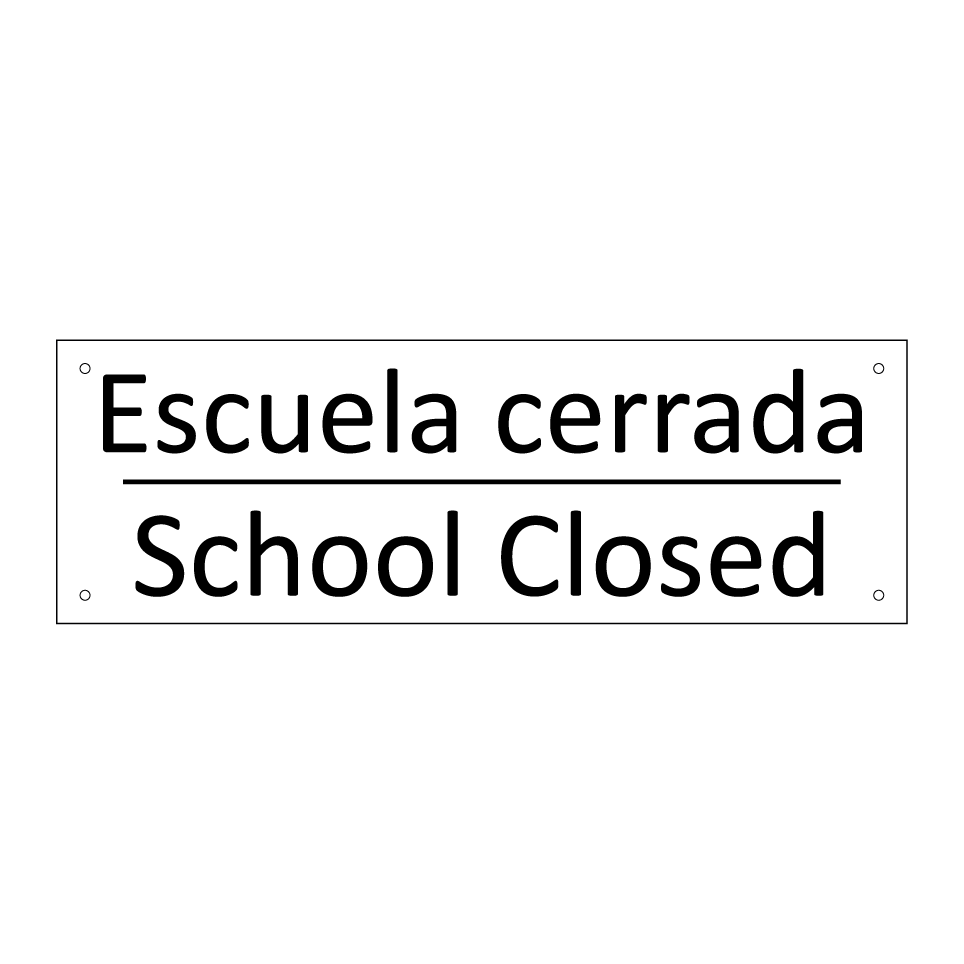 Escuela cerrada - School Closed