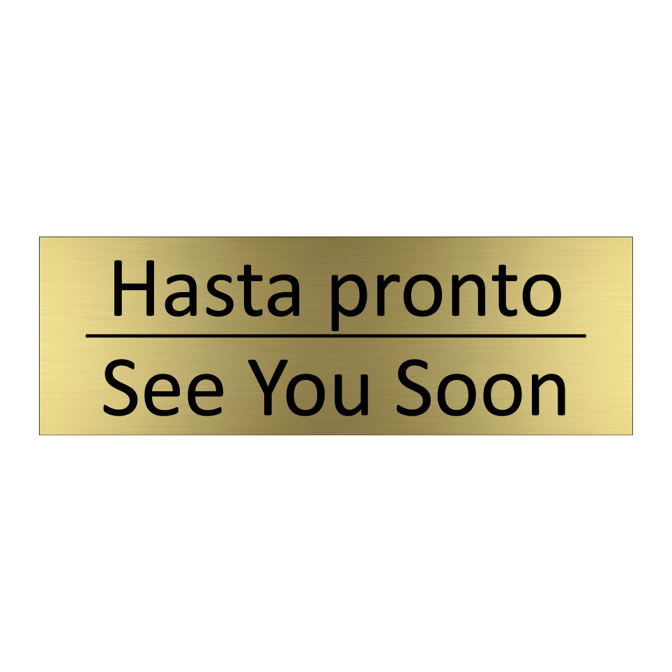 Hasta pronto - See You Soon