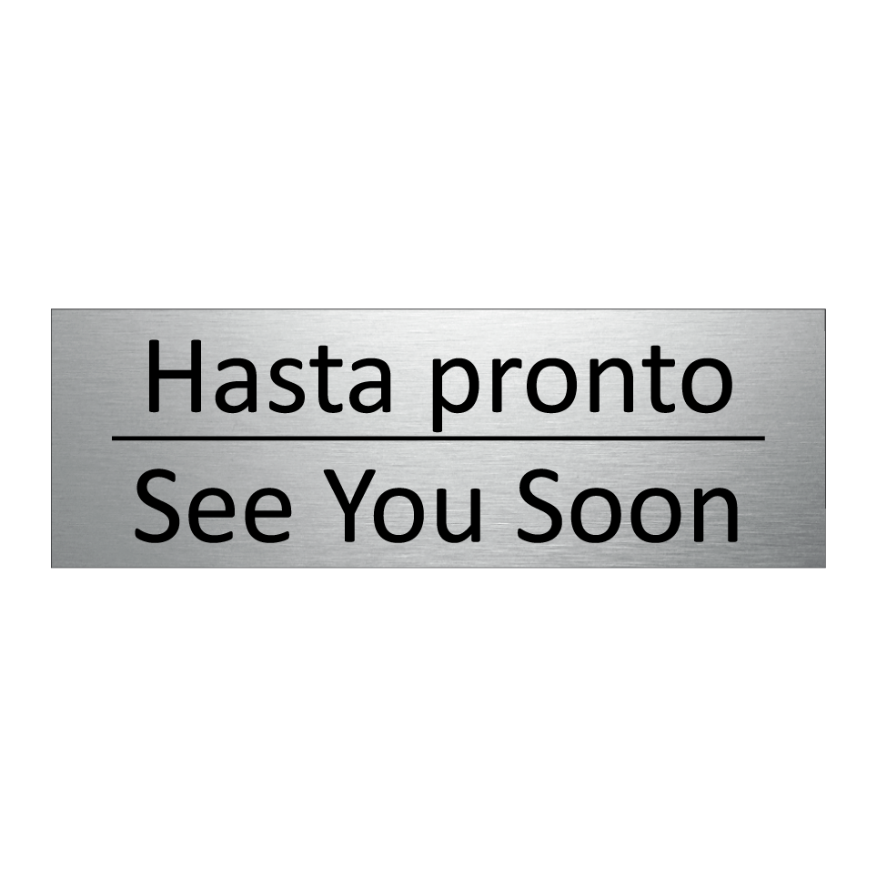 Hasta pronto - See You Soon