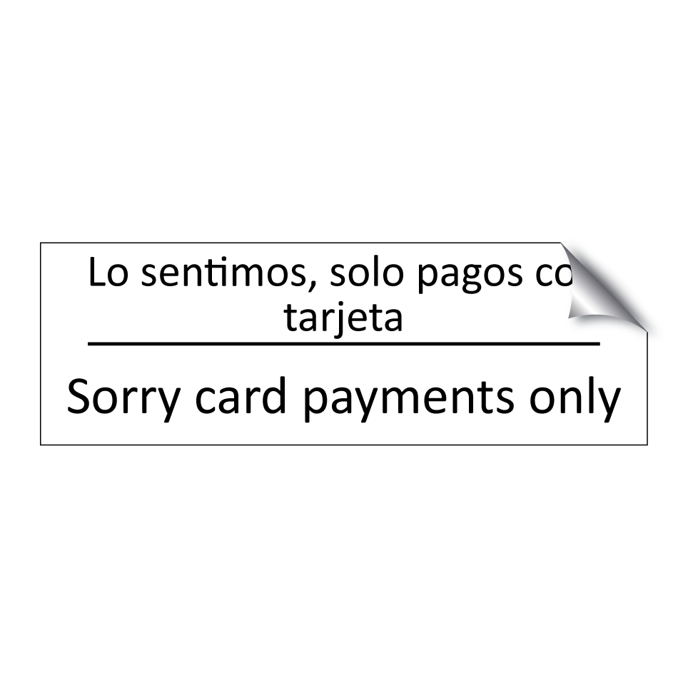Lo sentimos, solo pagos con /.../ - Sorry card payments only