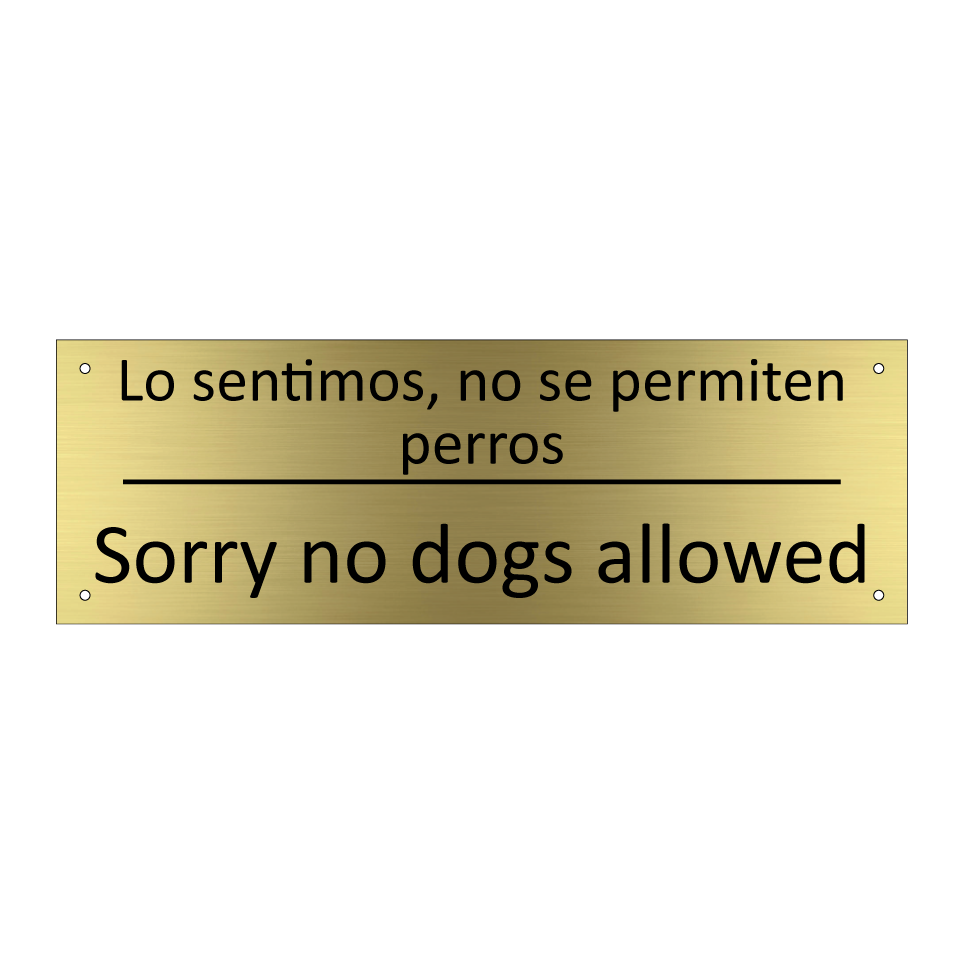 Lo sentimos, no se permiten /.../ - Sorry no dogs allowed