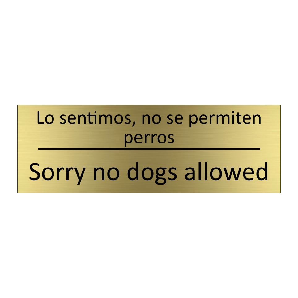 Lo sentimos, no se permiten /.../ - Sorry no dogs allowed