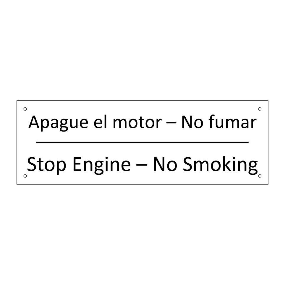 Apague el motor – No fumar - Stop Engine – No Smoking