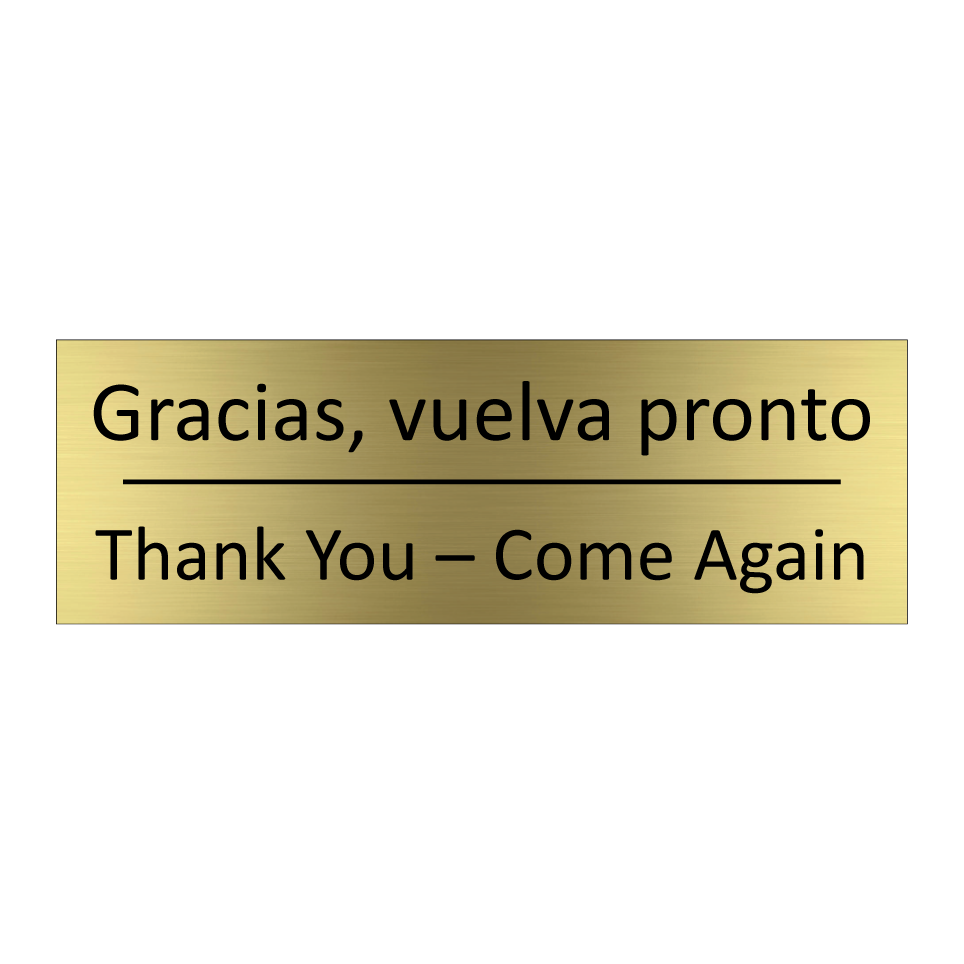 Gracias, vuelva pronto - Thank You – Come Again