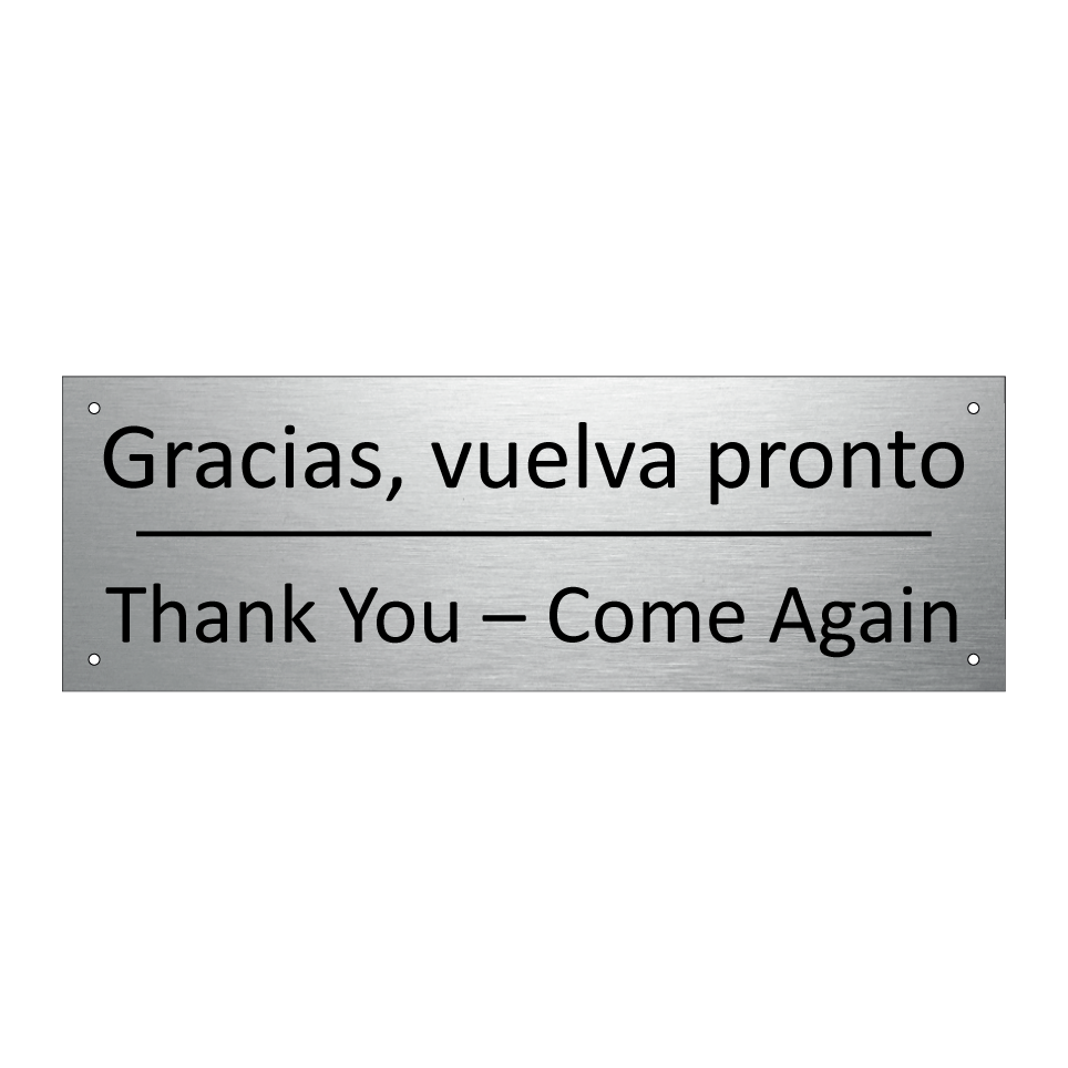 Gracias, vuelva pronto - Thank You – Come Again