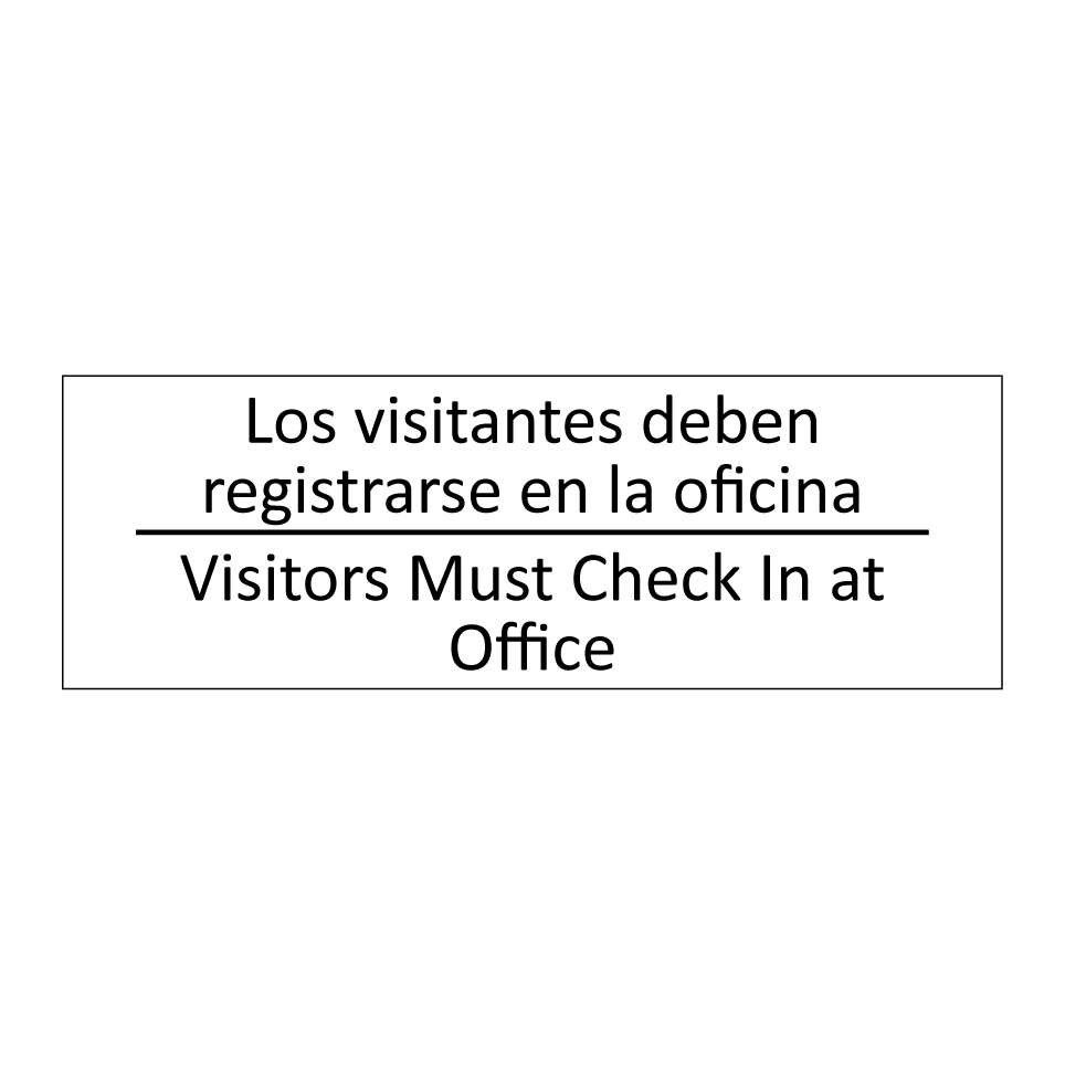 Los visitantes deben /.../ - Visitors Must Check In at /.../