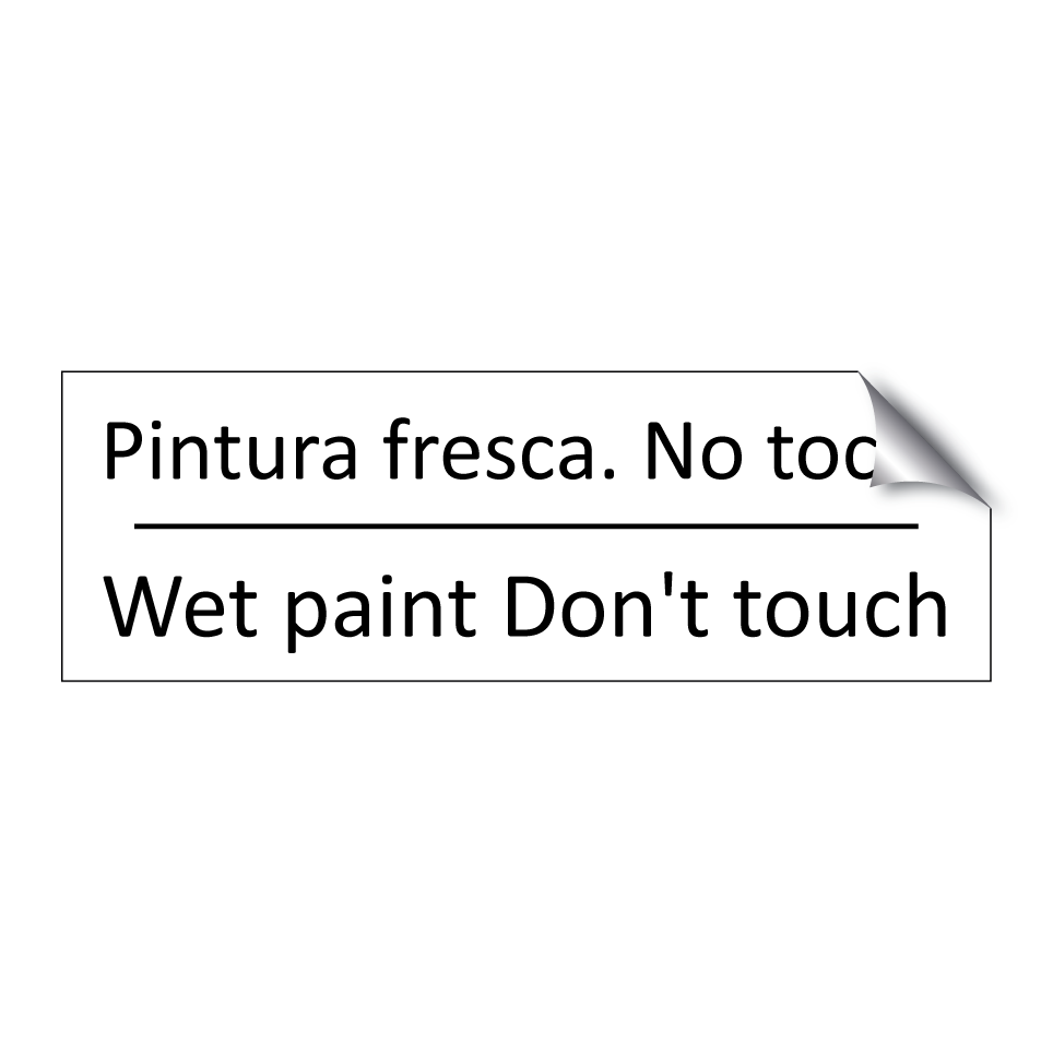 Pintura fresca. No tocar - Wet paint Don't touch
