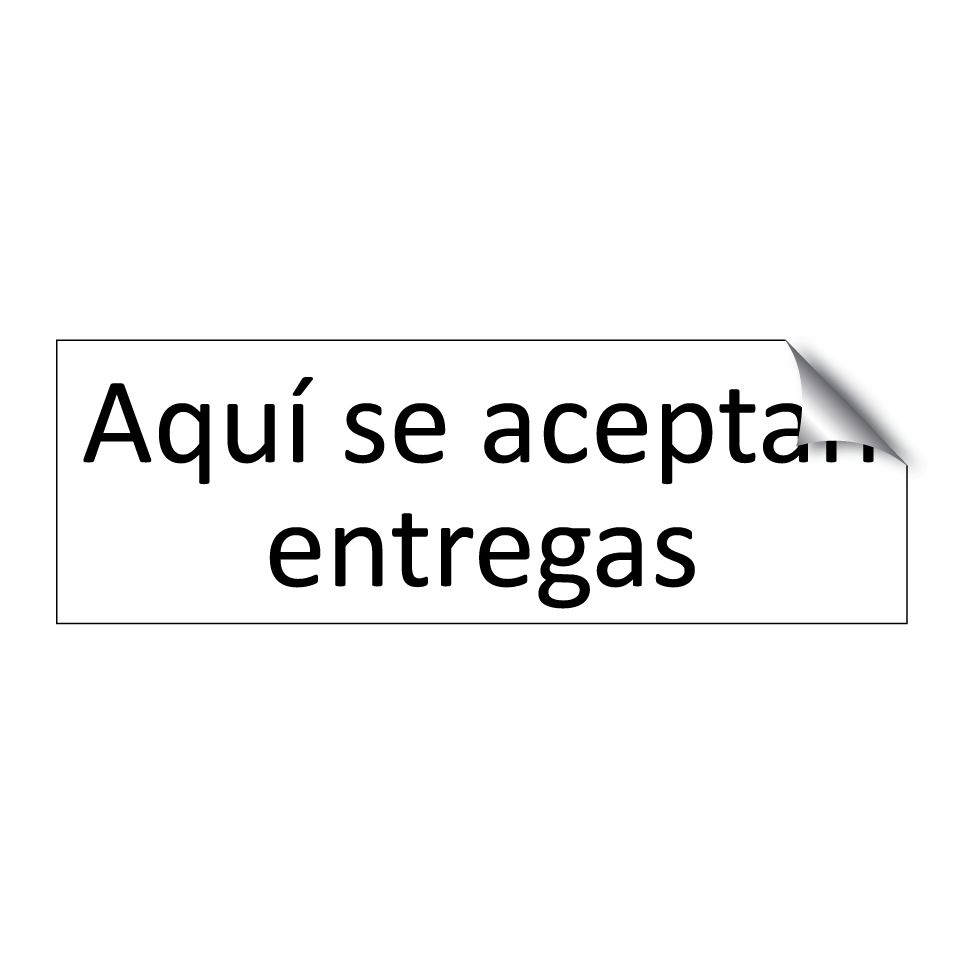 Aquí se aceptan entregas