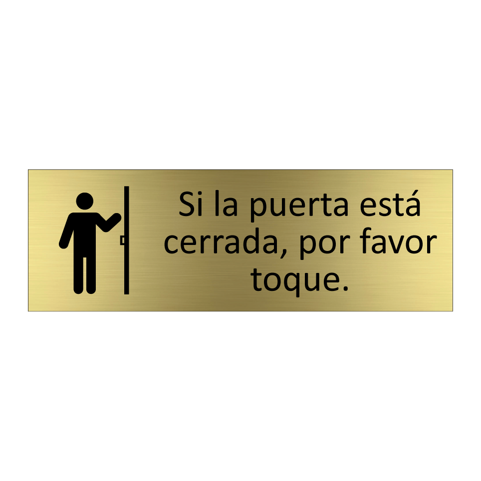 Si la puerta está cerrada, por favor toque.
