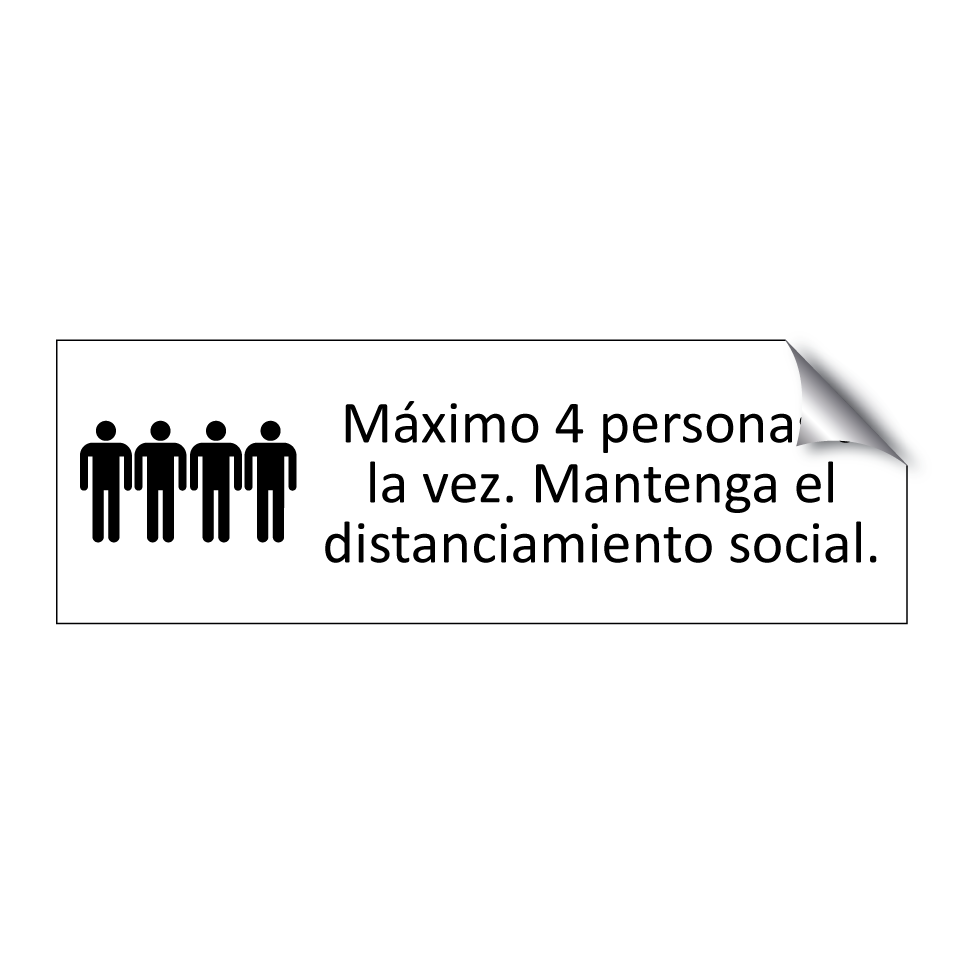 Máximo 4 personas a la vez. Mantenga el distanciamiento social.
