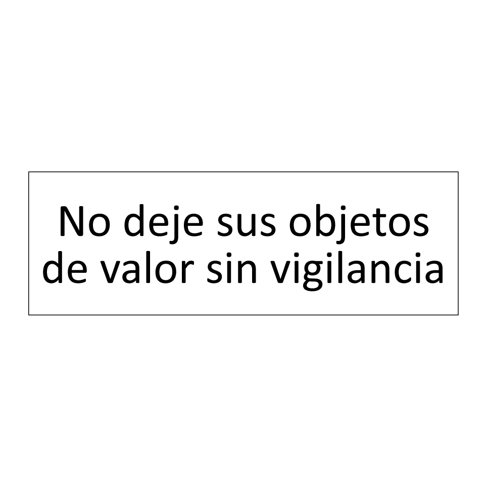 No deje sus objetos de valor sin vigilancia