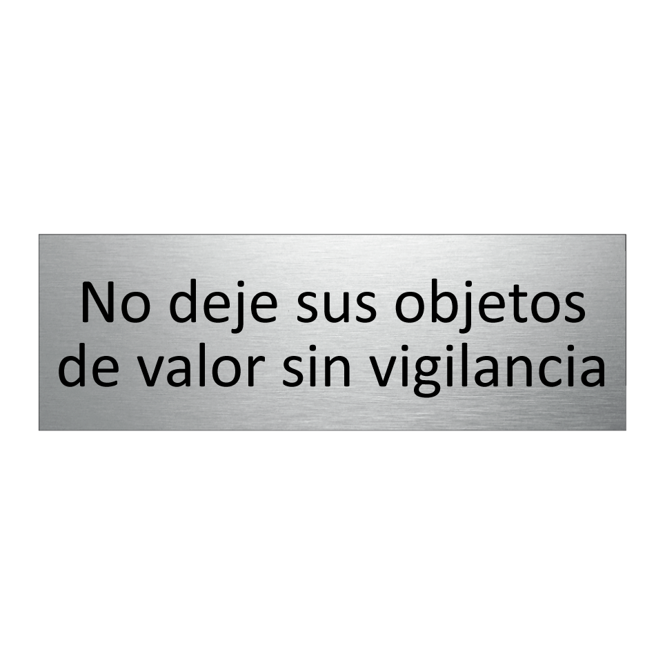 No deje sus objetos de valor sin vigilancia