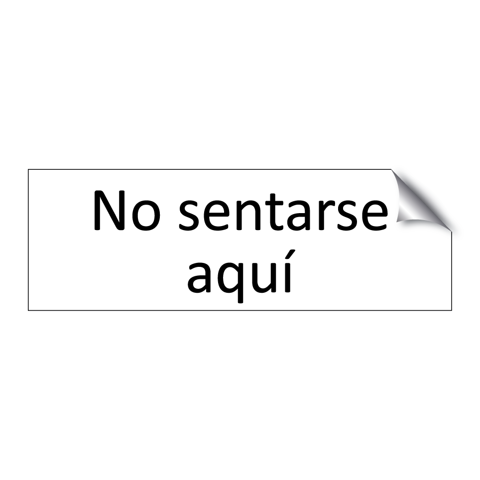 No sentarse aquí