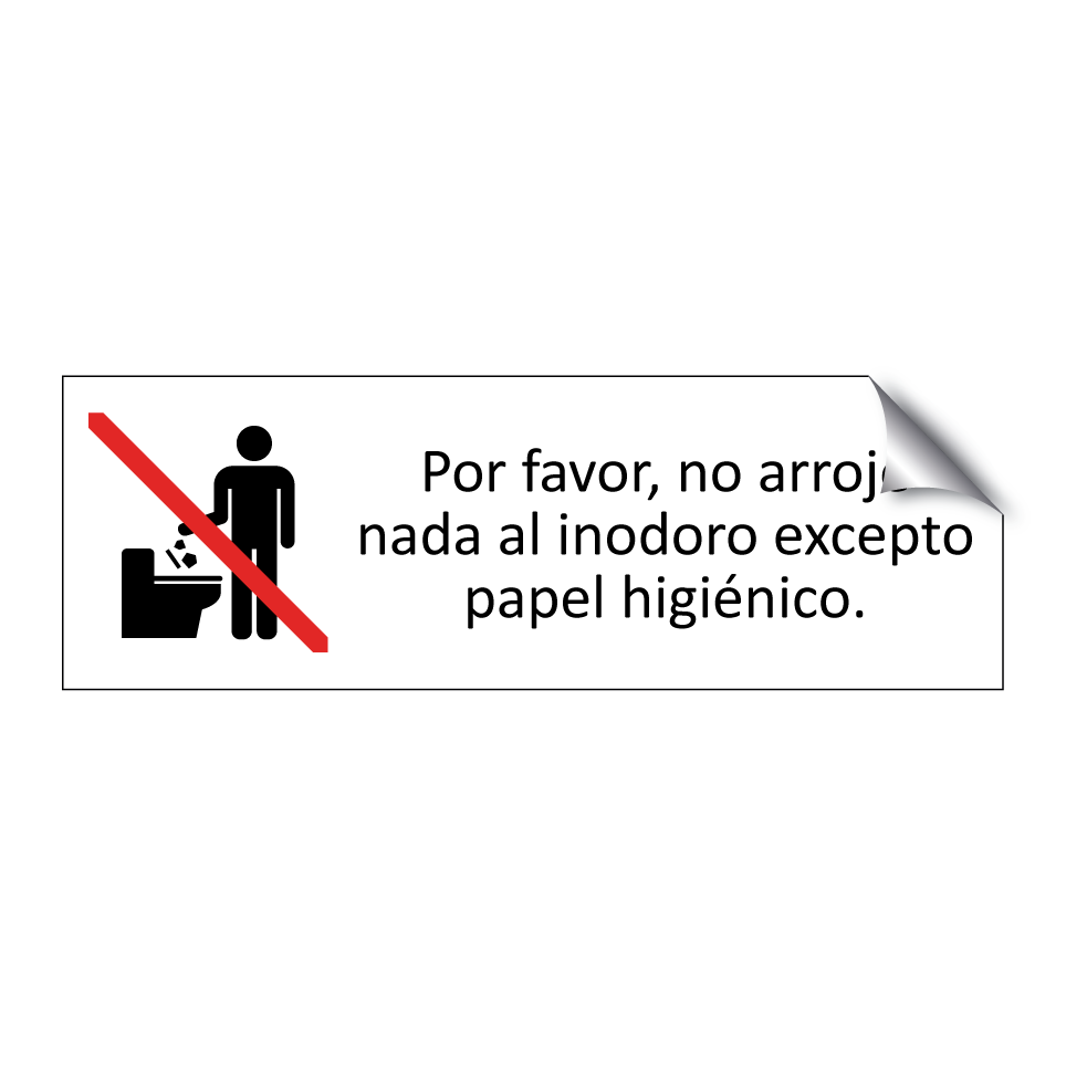Por favor, no arroje nada al inodoro excepto papel higiénico.
