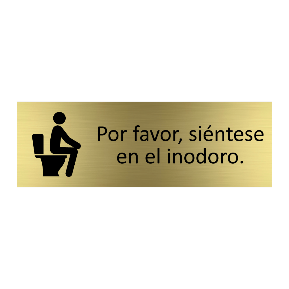 Por favor, siéntese en el inodoro.